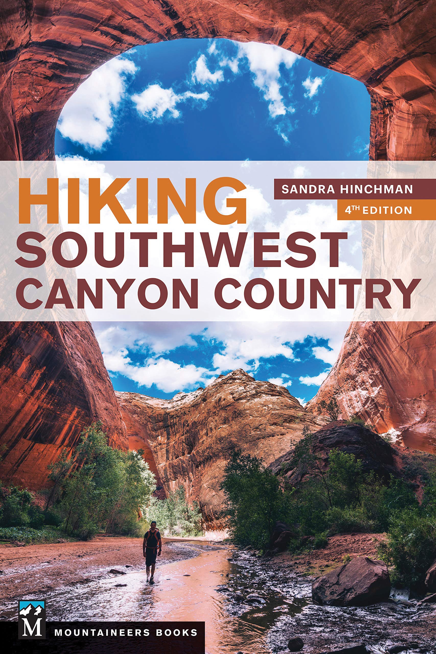 Explore the Southwest Canyon Country: Hiking Guide 4th Edition by Mountaineers Books